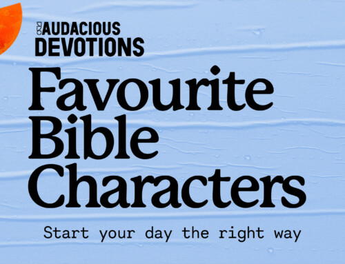 !Audacious Devotions – Friday 14th June 2024
